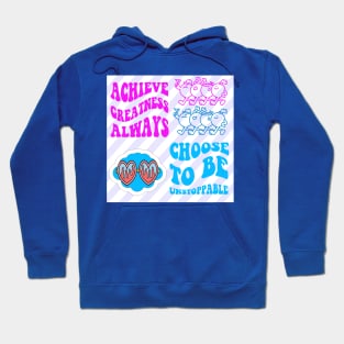 ACHIEVE GREATNESS ALWAYS Hoodie